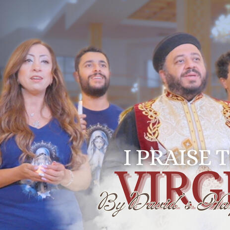 I Praise The Virgin (Koiahk Melody on the Sunday Theotokia) أمدح فى البتول | Boomplay Music