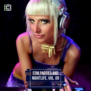 EDM Parties and Nightlife, Vol. 09