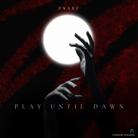 Play Until Dawn | Boomplay Music
