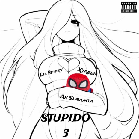 STUPIDO 3: Trio Time (p. tgr) ft. XTreed & ak slavghta | Boomplay Music