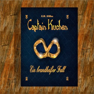 Kai Wälken liest: Captain Kuchen - Ein brandheißer Fall