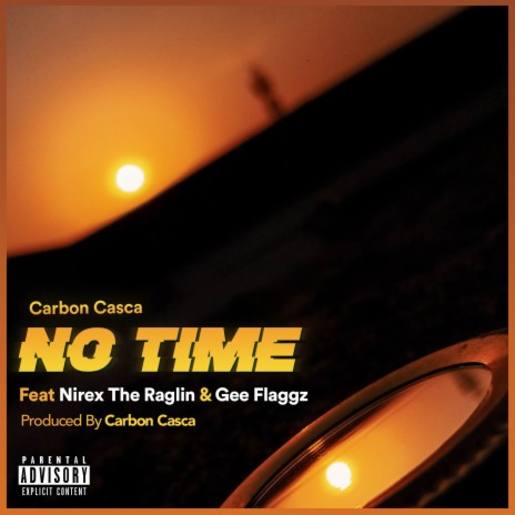 No Time ft. Nirex The Raglin & Gee Flaggz | Boomplay Music