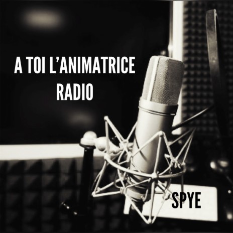 A TOI L'ANIMATRICE RADIO | Boomplay Music