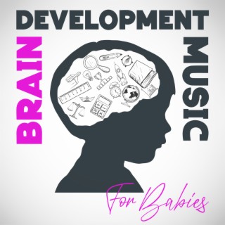 Brain Development Music For Babies