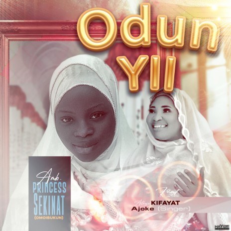 Odun Yii (feat. Alhaja Kifayat Ajoke Singer) | Boomplay Music