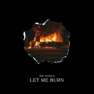 Let Me Burn lyrics | Boomplay Music