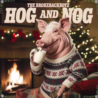 Hog and Nog