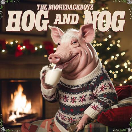 Hog and Nog | Boomplay Music