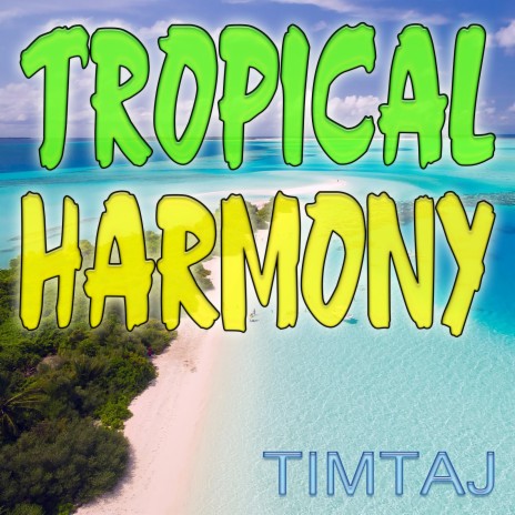 Tropical Harmony | Boomplay Music