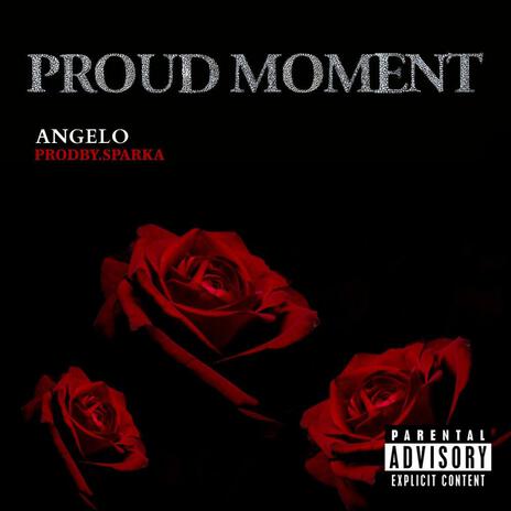 Proud Moment ft. Angelo | Boomplay Music