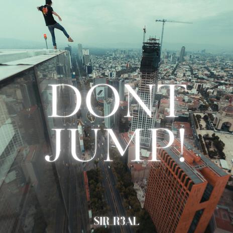 Don't Jump! | Boomplay Music