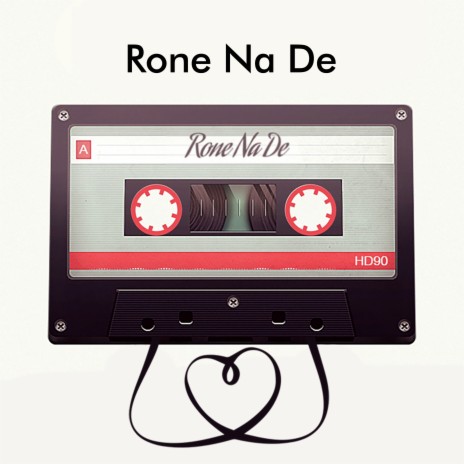 Rone Na De ft. Sahil Jai Singh | Boomplay Music