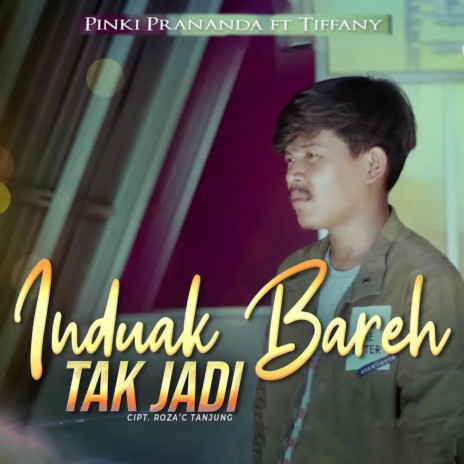 Induak Bareh Tak Jadi ft. Tiffany | Boomplay Music