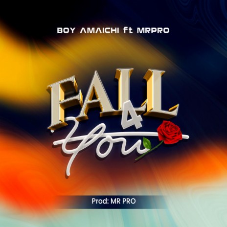 Fall for you ft. Mr pro
