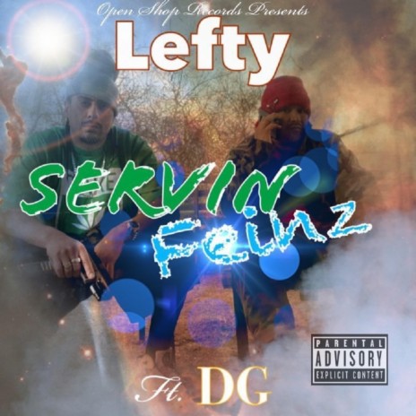 Servin feinz ft. Lefty | Boomplay Music