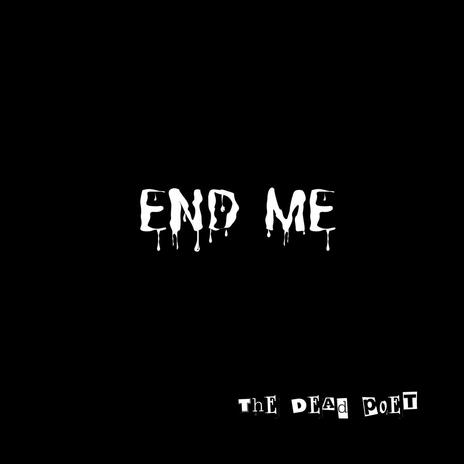 END ME | Boomplay Music