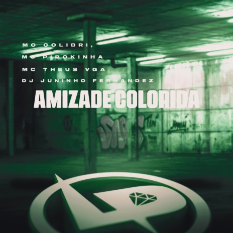 Amizade Colorida ft. MC Pipokinha, MC THEUS VGA & DJ Juninho Fernandez | Boomplay Music