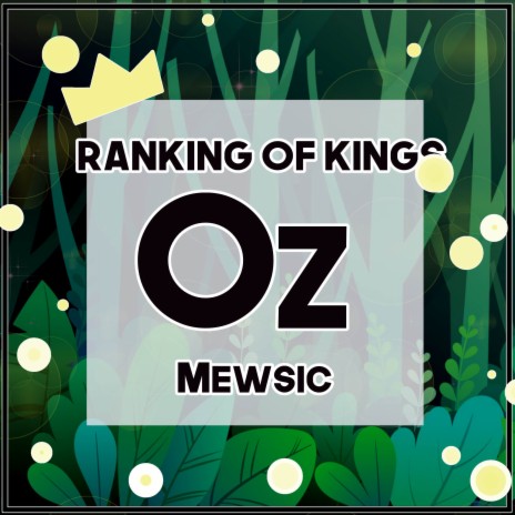 Oz (From Ranking of Kings) (English TV Size) ft. Jonatan King | Boomplay Music