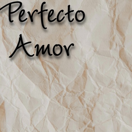 Perfecto Amor | Boomplay Music