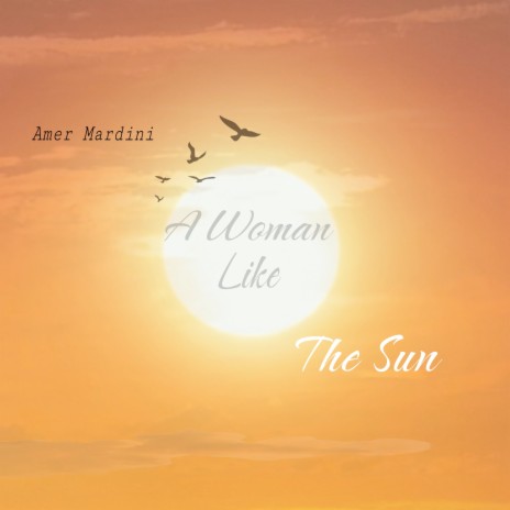 A Woman Like The Sun | Boomplay Music