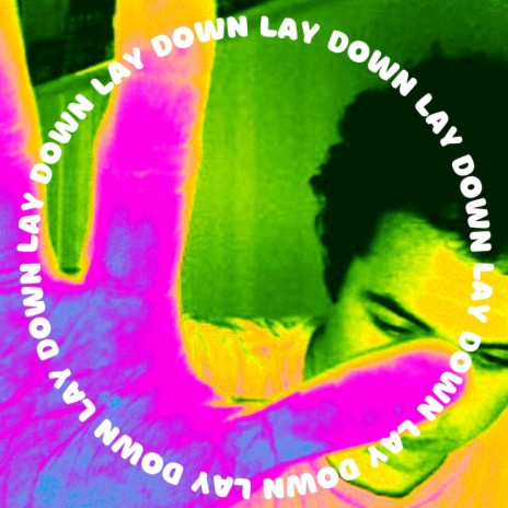 Lay Down | Boomplay Music