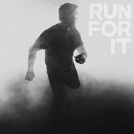 RUN FOR IT | Boomplay Music