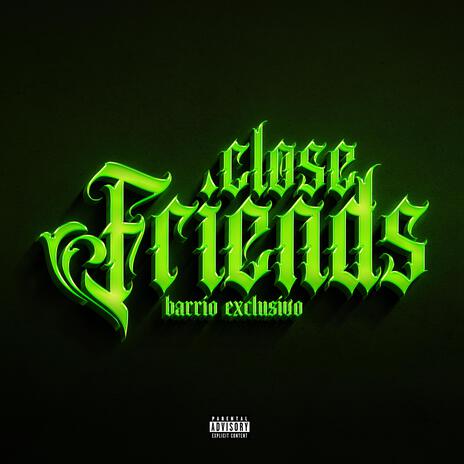 Close Friends | Boomplay Music