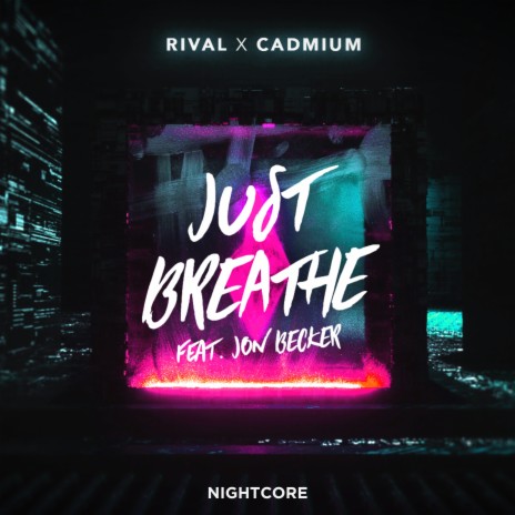 Just Breathe ft. Cadmium Nightcore & Jon Becker | Boomplay Music