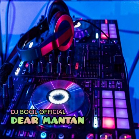 DJ Dear Mantan | Boomplay Music