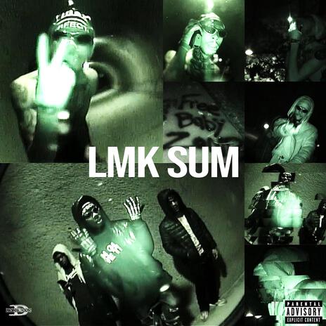 Lmk Sum ft. GoonRixh | Boomplay Music