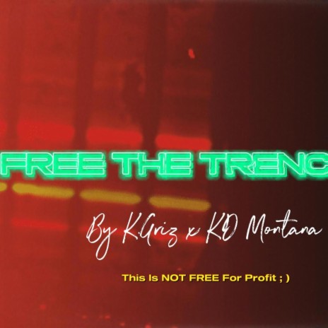 Free The Trenches ft. KD Montana | Boomplay Music