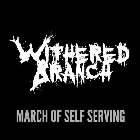 March Of Self Serving