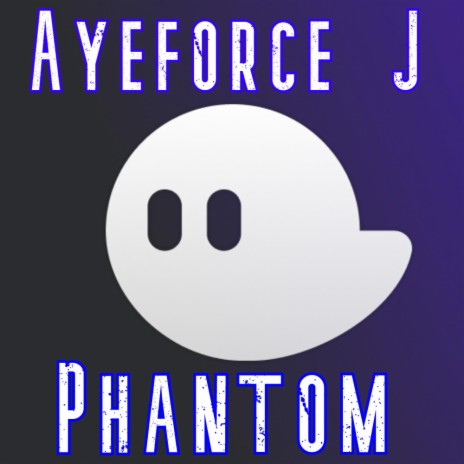 Phantom ft. Ayeforce J | Boomplay Music