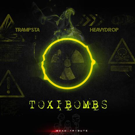 Toxibombs ft. Heavy Drop | Boomplay Music