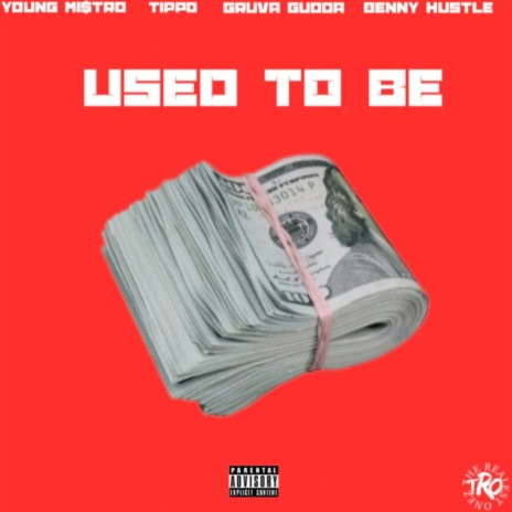 Used To Be ft. Tippo, Gruva Gudda & Benny Hustle