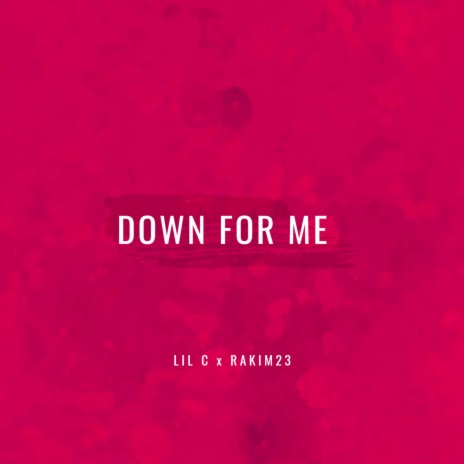 Down for me ft. Rakim23
