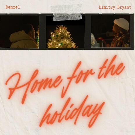 Home For The Holiday ft. Dimitry Bryant | Boomplay Music