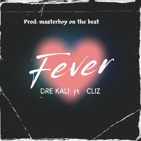 FEVER ft. Cliz Nsereko | Boomplay Music