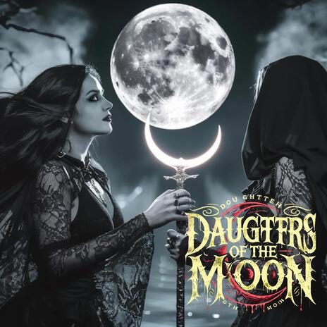 Daughters Of The Moon | Boomplay Music