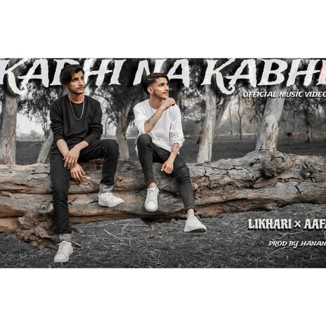 Kabhi Na Kabhi | Boomplay Music