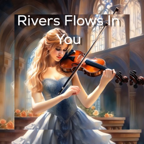 Rivers Flows in You | Boomplay Music