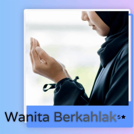 Wanita Berkahlak | Boomplay Music