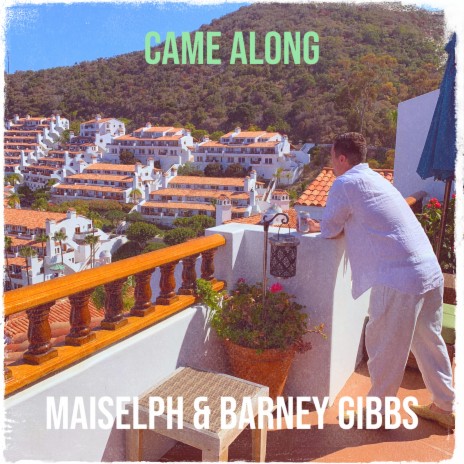 Came Along ft. Barney Gibbs | Boomplay Music