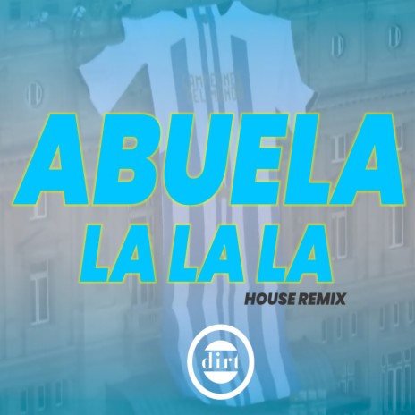 Abuela Lalala (House Remix)