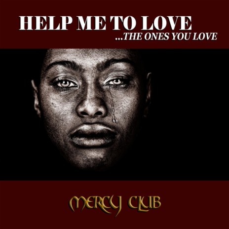 Help Me To Love (The Ones You Love) | Boomplay Music