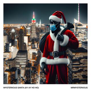 Mysteriious Santa (ay ay ho ho)