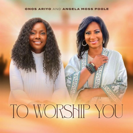To Worship You ft. Onos | Boomplay Music