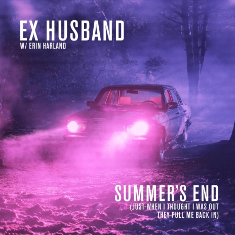 Summer's End (Just When I Thought I Was Out They Pull Me Back In) ft. Erin Harland | Boomplay Music