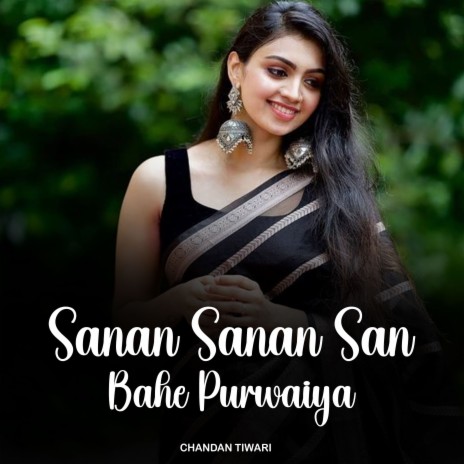 Sanan Sanan San Bahe Purwaiya | Boomplay Music