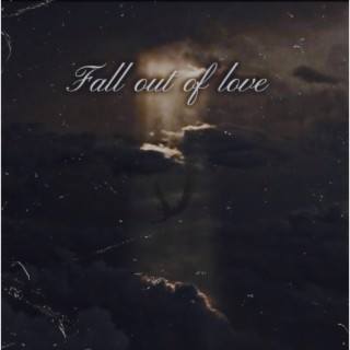 Fall Out Of Love